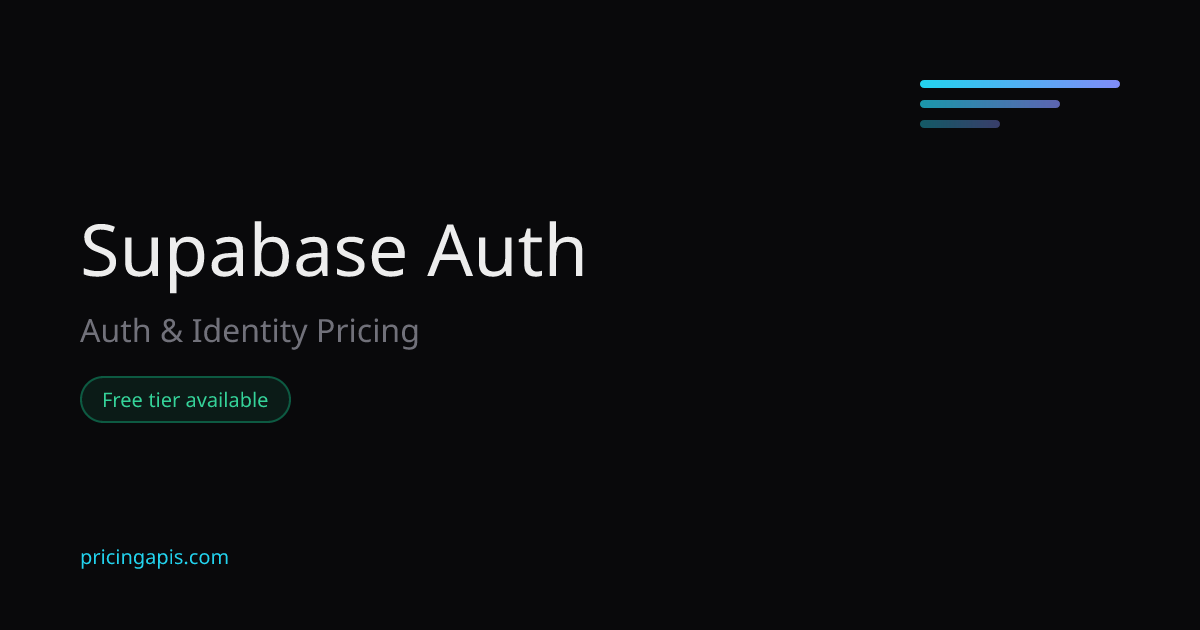 Supabase Auth Auth & Identity Pricing | API Price Tracker