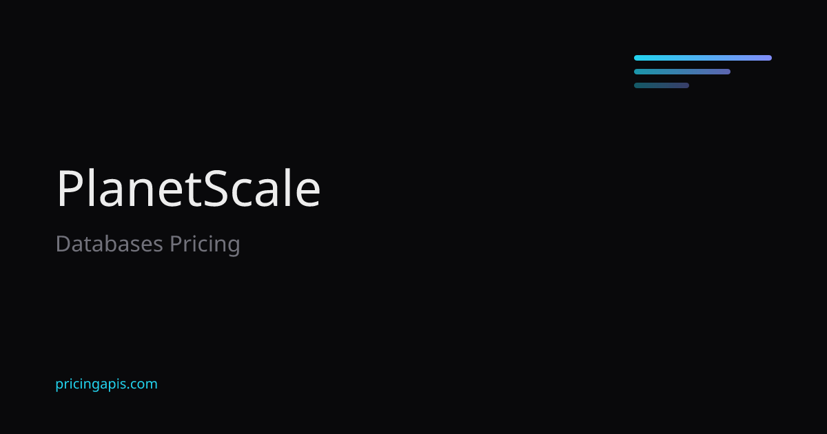 PlanetScale Databases Pricing | API Price Tracker
