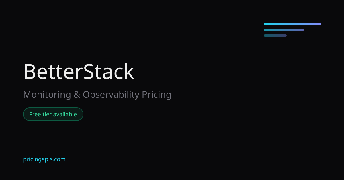 BetterStack Monitoring & Observability Pricing | API Price Tracker